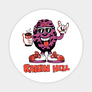 Raisin Hell Magnet